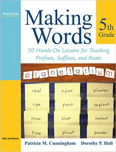 Making Words Fifth Grade: 50 Hands-On Lessons for Teaching Prefixes, Suffixes, and Roots - Orginal Pdf